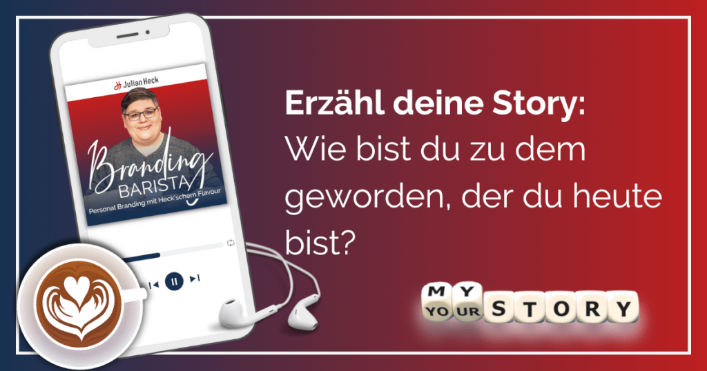 Erzähl deine Story: Wie bist du zu dem geworden, der du heute bist?